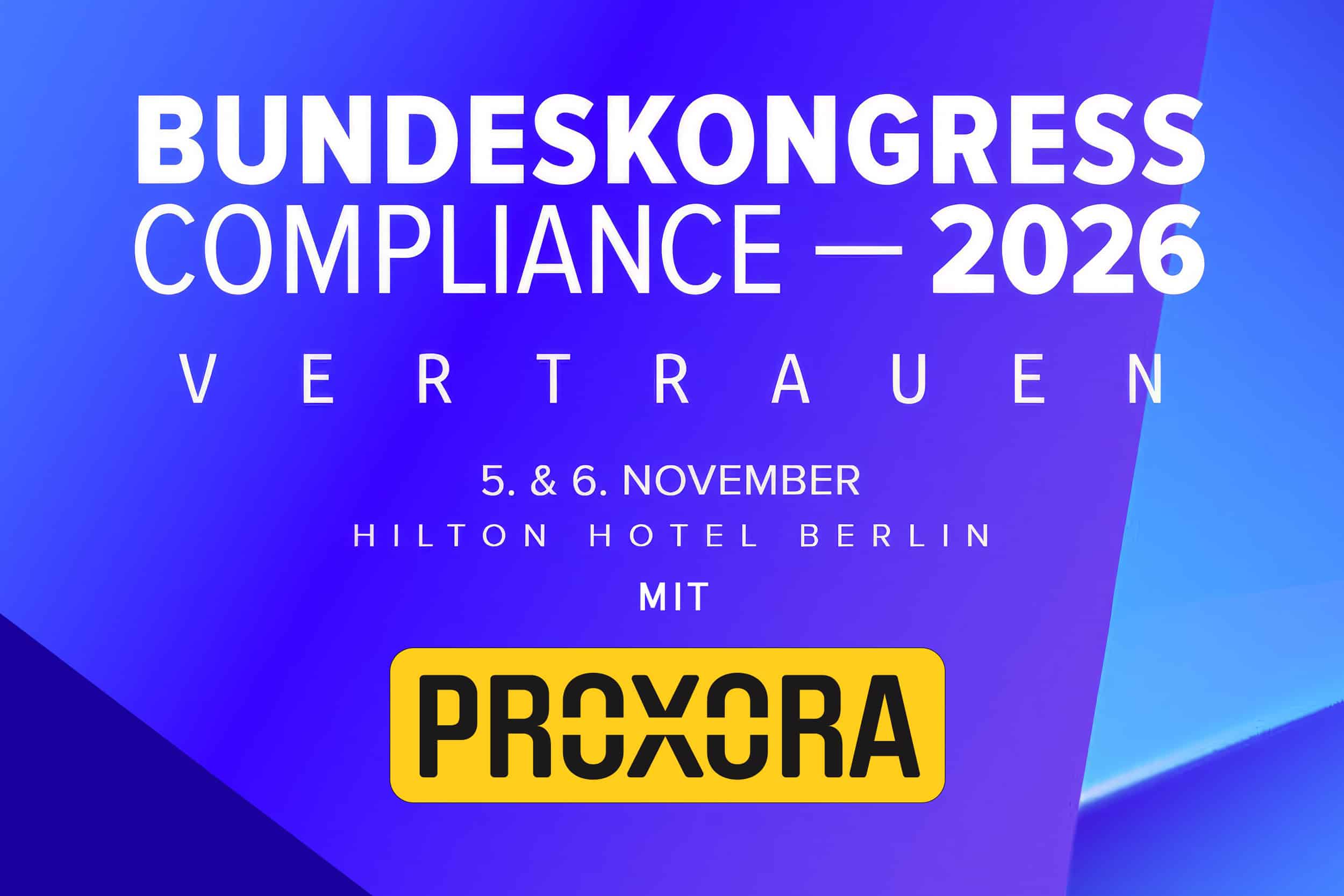 Bundeskongress Compliance 2026 PROXORA PROXORA ist Partner vom Bundeskongress Compliance 2026